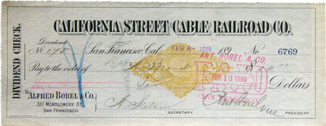 California Street Cable Railroad Co., dividend check, 1899, Alfred > Antoine Borel, w/imprinted tax stamp
